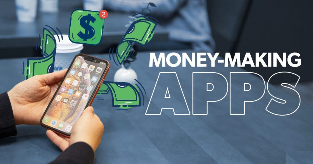 Money Making Apps: Turn Your Smartphone into a Cash Machine